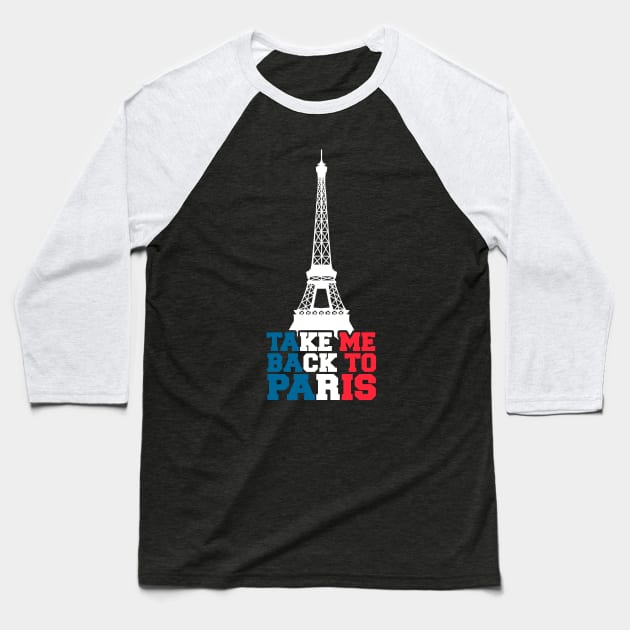 take me back to Paris Baseball T-Shirt by MikeNotis